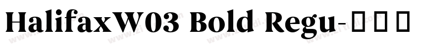 HalifaxW03 Bold Regu字体转换